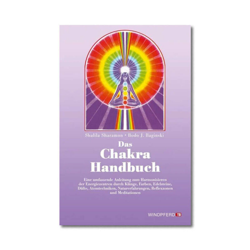 Das Chakra-Handbuch von Shalila Sharamon und Bodo J. Baginski